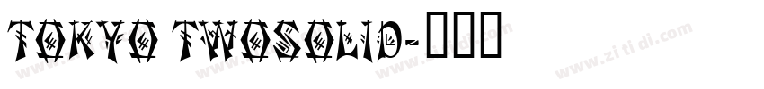 Tokyo TwoSolid字体转换